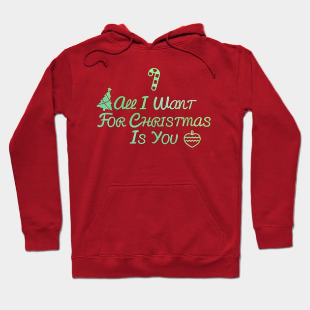 All I Want For Christmas Is You - Christmas Design Hoodie by MyAwesomeBubble